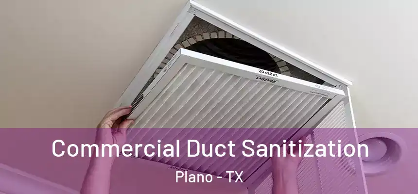 Commercial Duct Sanitization Plano - TX