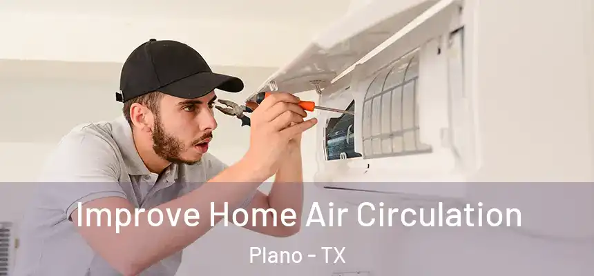  Improve Home Air Circulation Plano - TX