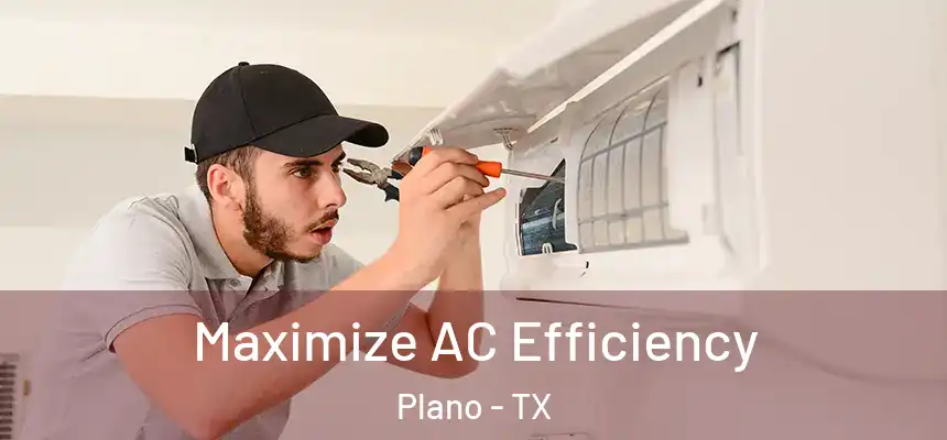 Maximize AC Efficiency Plano - TX