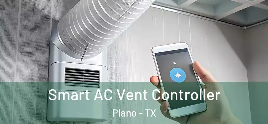 Smart AC Vent Controller Plano - TX